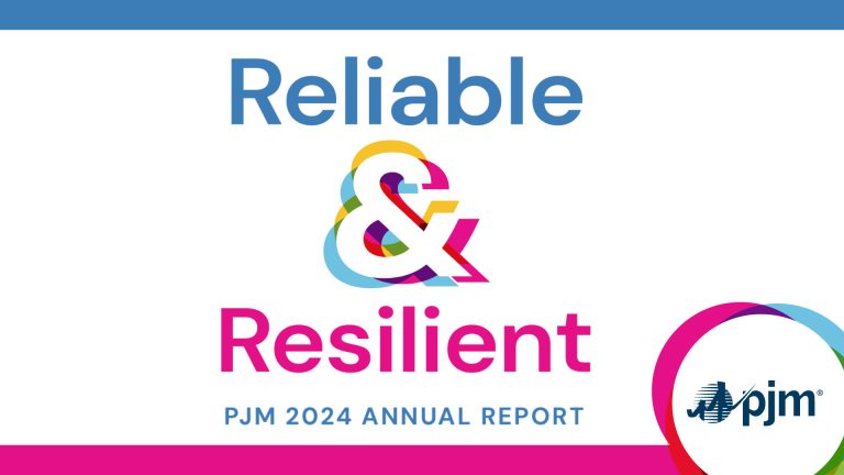 PJM Releases 2024 Annual Report, ‘Reliable & Resilient’